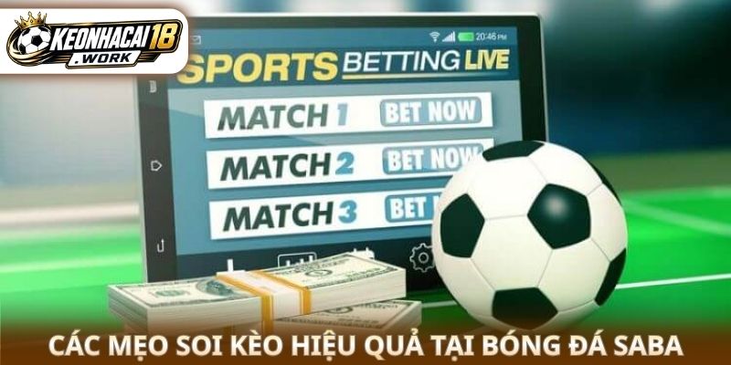 Các mẹo soi kèo hiệu quả tại bóng đá Saba