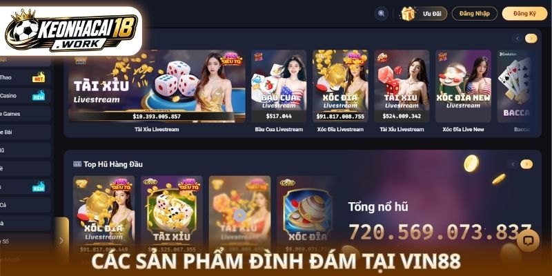 Các sản phẩm đình đám tại Vin88