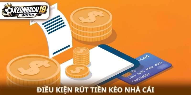 Điều kiện rút tiền kèo nhà cái