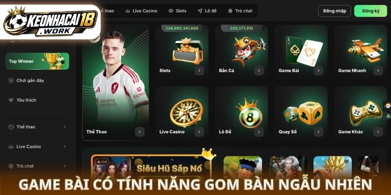 Game bài có tính năng gom bàn ngẫu nhiên