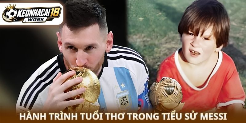 Hành trình tuổi thơ trong tiểu sử Messi