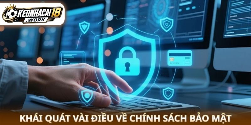 Khái quát vài điều về Chính sách bảo mật