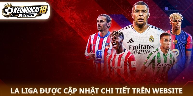 La Liga được cập nhật chi tiết trên website