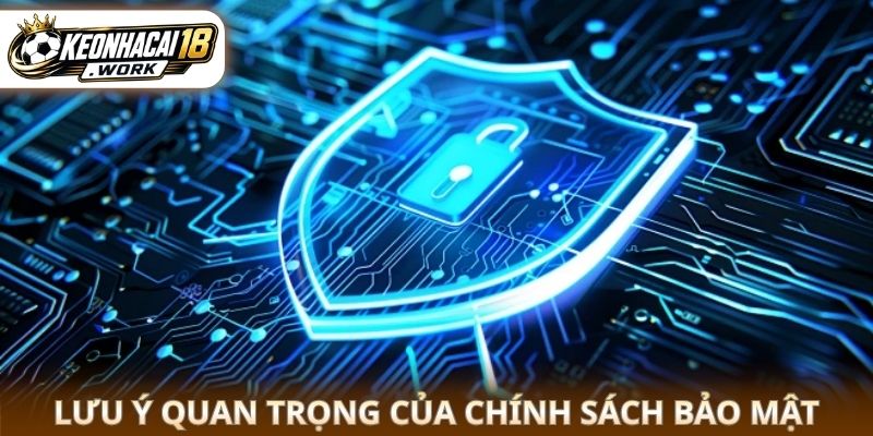 Lưu ý quan trọng của Chính sách bảo mật