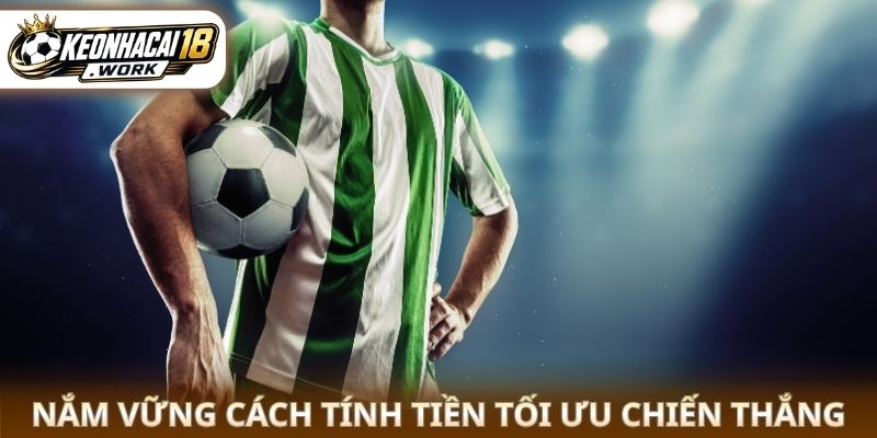 Nắm vững cách tính tiền tối ưu chiến thắng