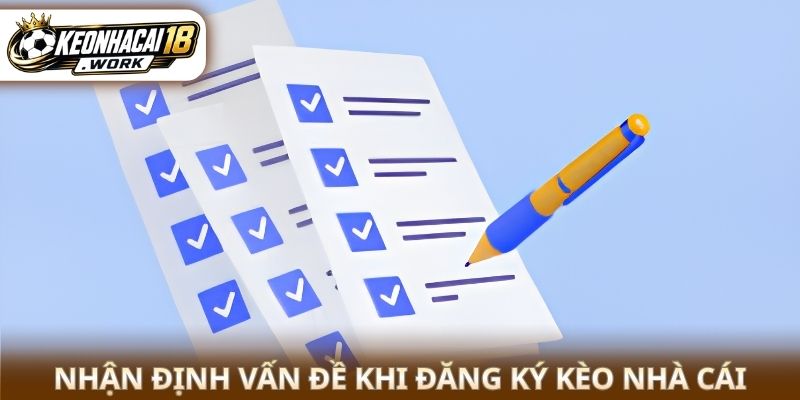 Nhận định vấn đề khi Đăng Ký kèo nhà cái