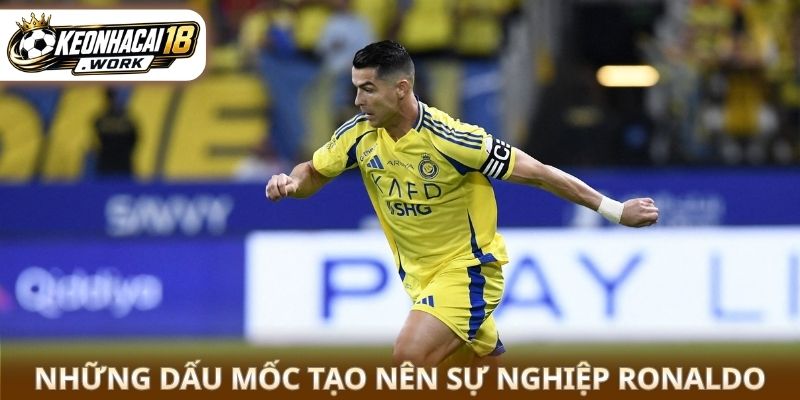 Những dấu mốc tạo nên sự nghiệp Ronaldo
