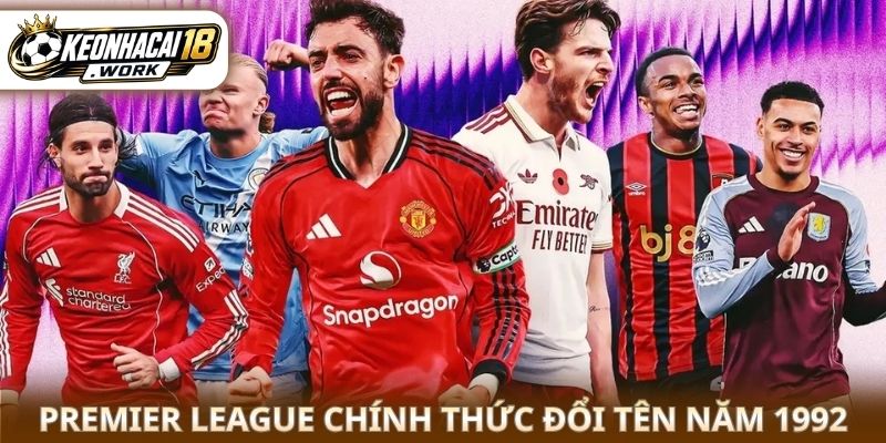 Premier League chính thức đổi tên năm 1992