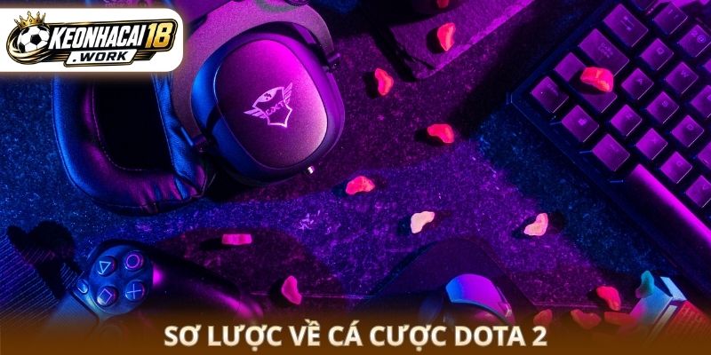 Sơ lược về cá cược Dota 2