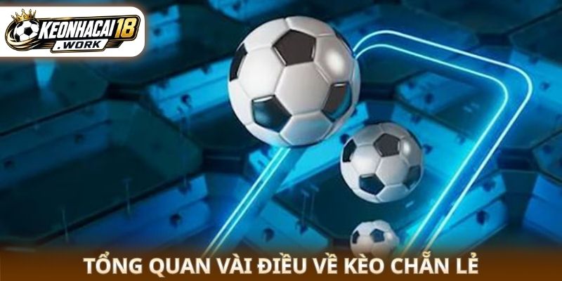 Tổng quan vài điều về kèo chẵn lẻ